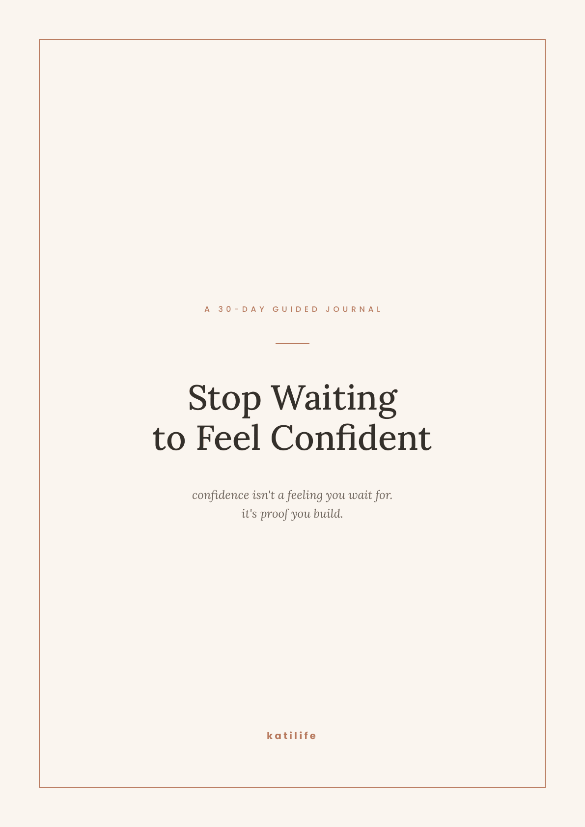 Cover of Stop Waiting to Feel Confident, a 30-day guided confidence journal by Kati